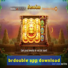 brdouble app download